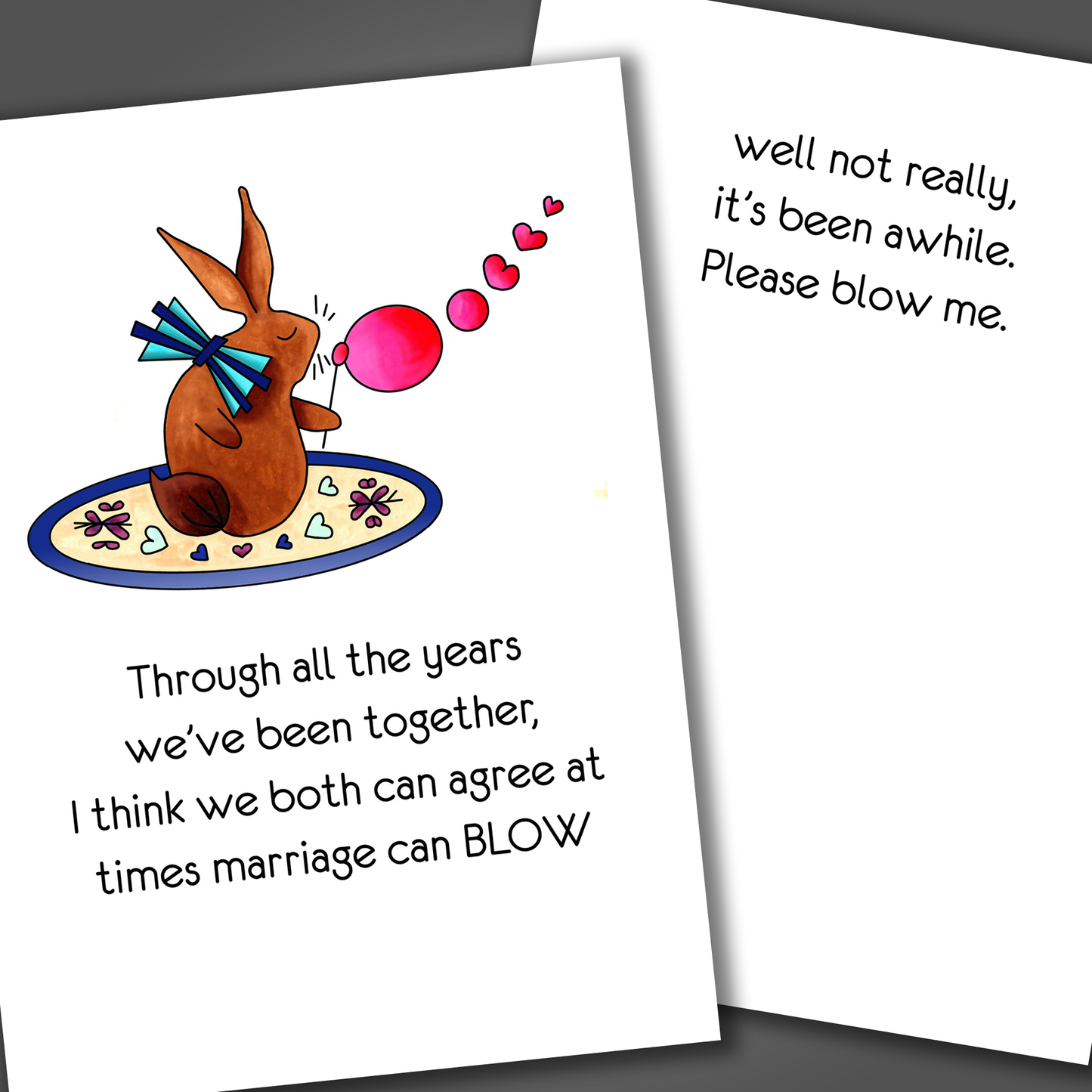 Funny anniversary card with a brown rabbit blowing balloons on front of card and a funny joke inside card that says it's been a while, please blow me!