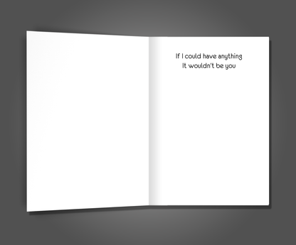 I Wouldn't Want You,  Anniversary Card