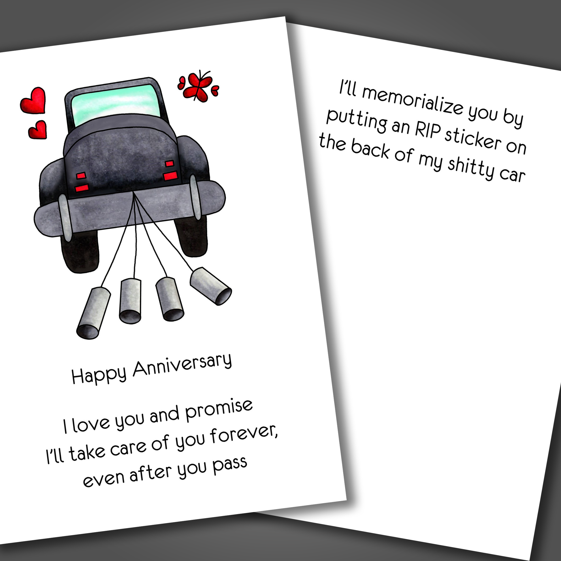 Funny anniversary card with a drawing of car and cans being dragged on the front of the card. Inside the card is a funny joke that talks about what they would do when one of the couple dies!