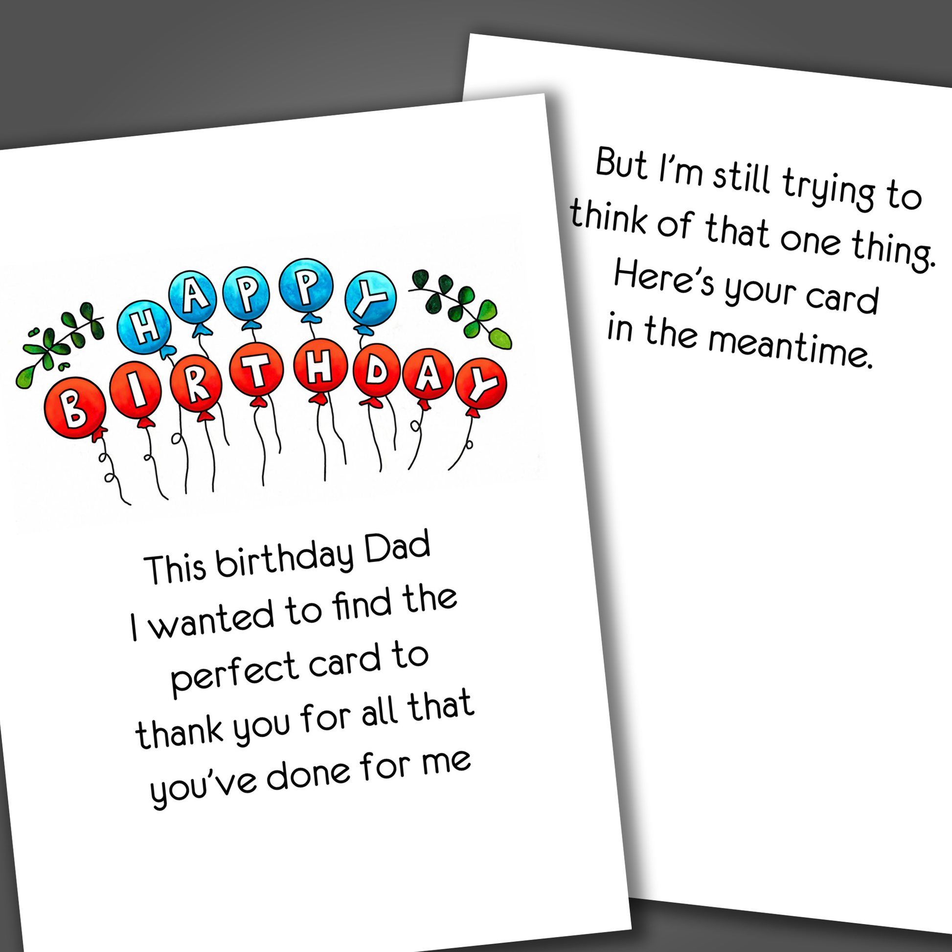 Funny happy birthday card for dad with red and blue balloons on the front of the card and a funny joke inside that makes fun of dad.