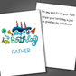Funny happy birthday card with that has the word father drawn in blue letters on the front of card. Inside of the card is a funny joke that says I am gay and it is your fault.