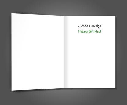 Better When I'm High, Birthday Card