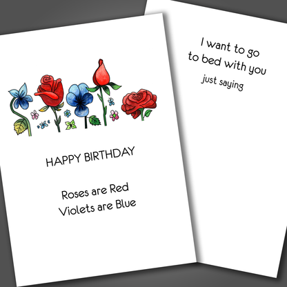 Funny birthday card with red and blue flowers on the front of the card and a funny joke inside of the card that says I want to go to bed with you