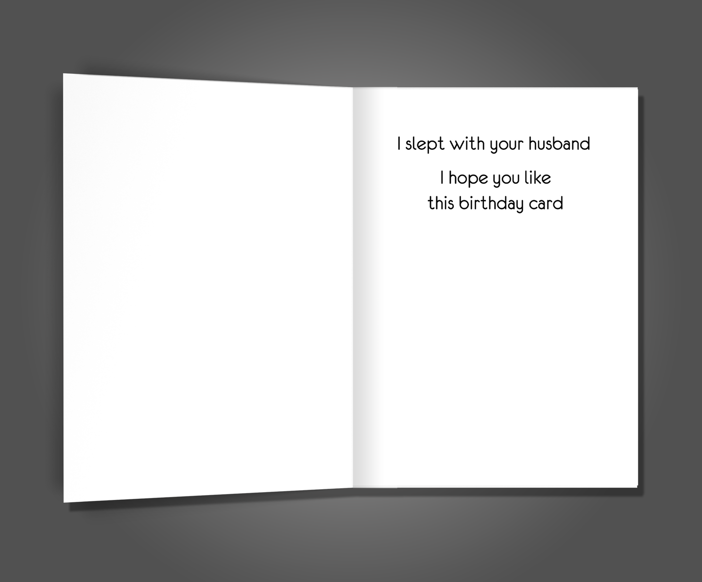 I Slept With Your Husband, Birthday Card