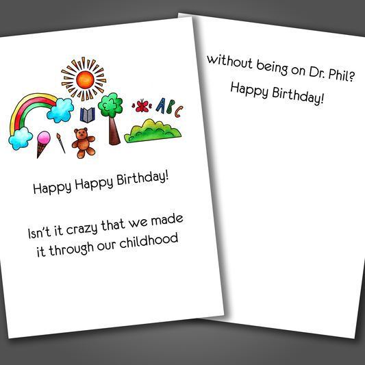 Funny happy birthday card with a teddy bear, rainbow and sun drawn on the front of the card. Inside of the card is a funny joke about Dr. Phil and ends in happy birthday.