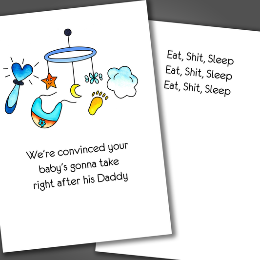 Funny new baby card with baby toys on the front of the card with a funny joke inside of the card that says the baby with eat, shit and sleep like the father.
