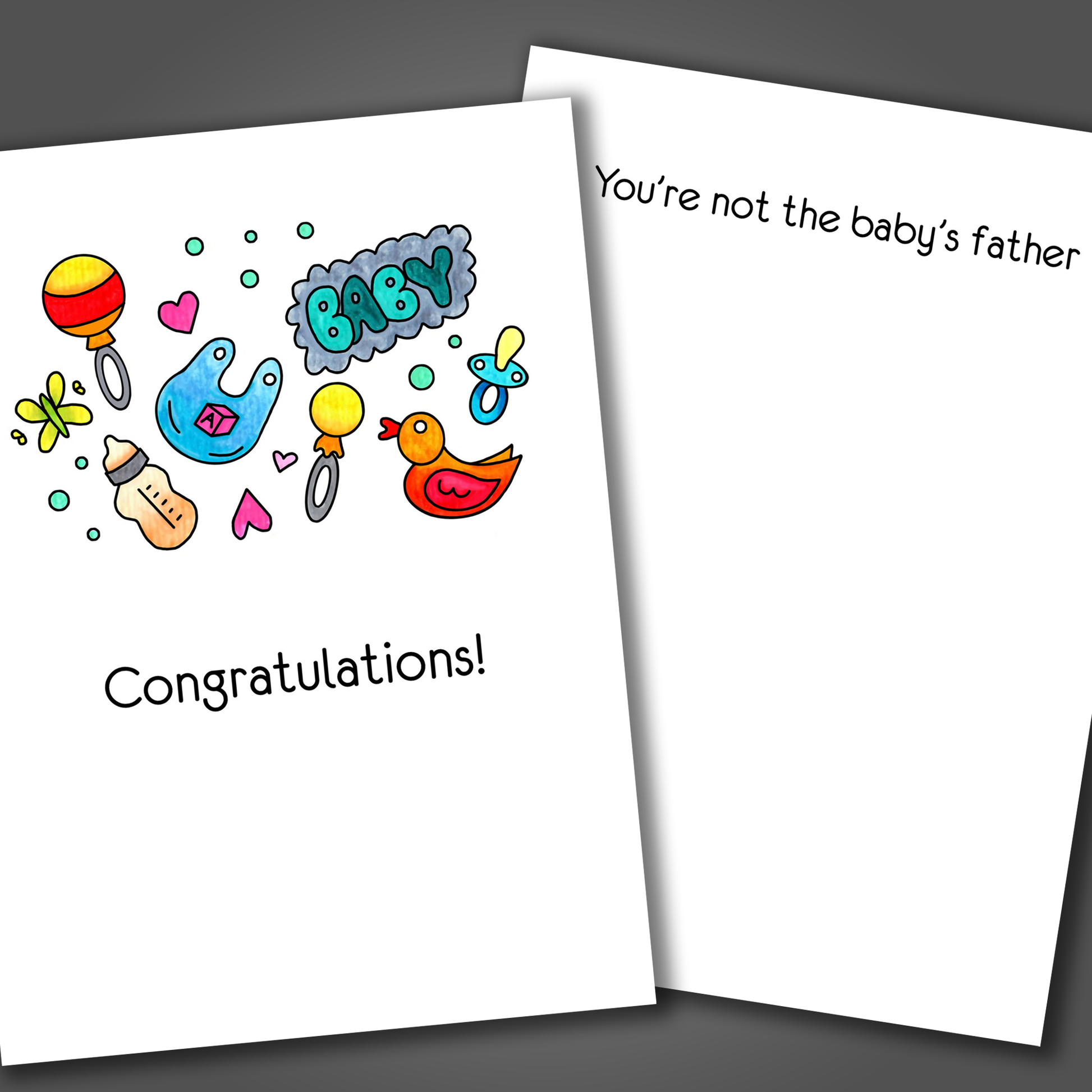 Funny new baby or funny adoption congratulations card with baby toys drawn on front of card. Inside the card is a funny joke that says you are not the father.