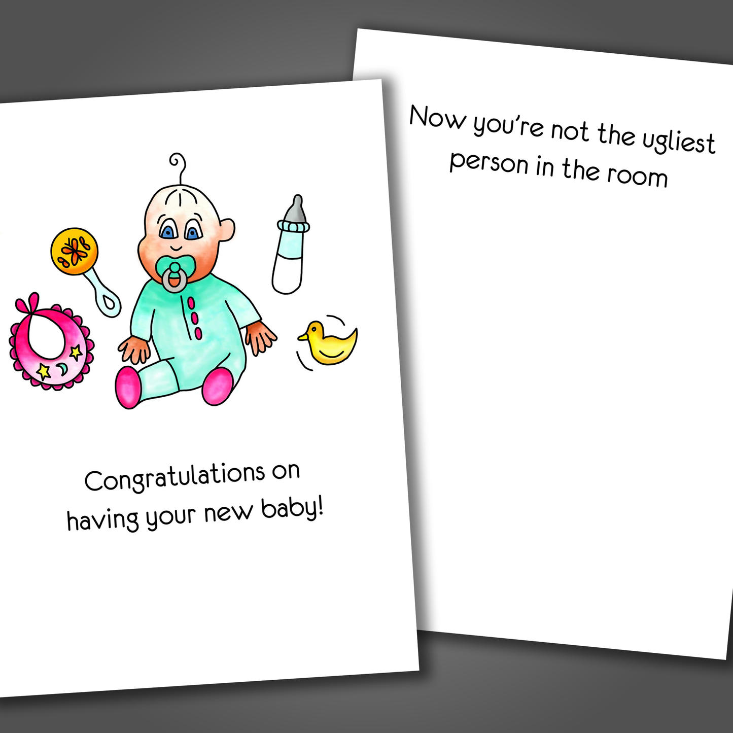 Funny new baby or adoption card with cute baby sitting with toys on front of card. Inside is a funny joke that says now you're not the ugliest person in the room!