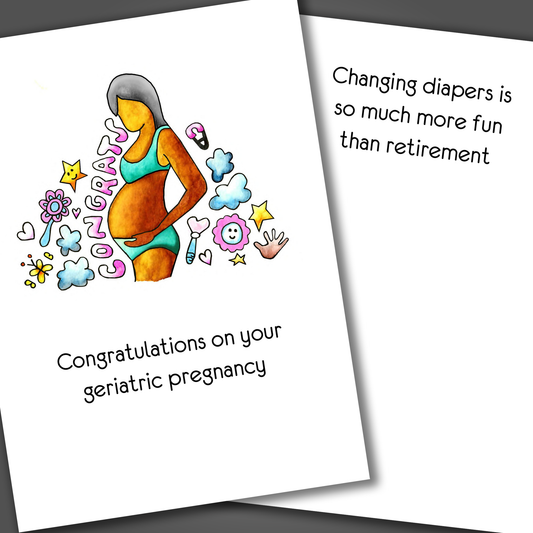 Pregnancy congratulations card with a woman drawn on the front of the card. Inside the card is a joke that says changing diapers is so much more fun than retirement!