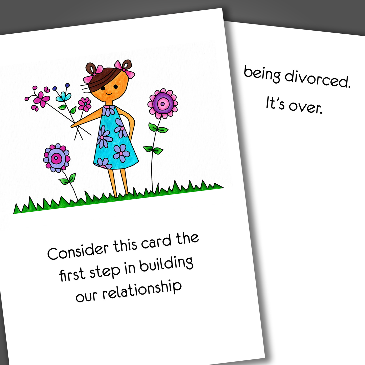 Funny divorce or breakup card with a girl holding flowers on the front of the card. Inside the card is a joke that says consider this our first step, in being divorced, it's over!