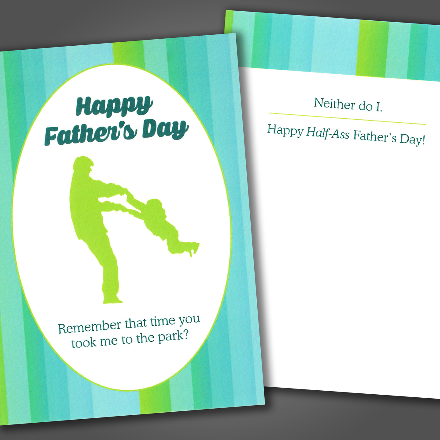 Funny happy father's day card with a child and dad playing at a park drawn on the front of the card. Inside the card is a funny joke that says happy half-ass father's day!