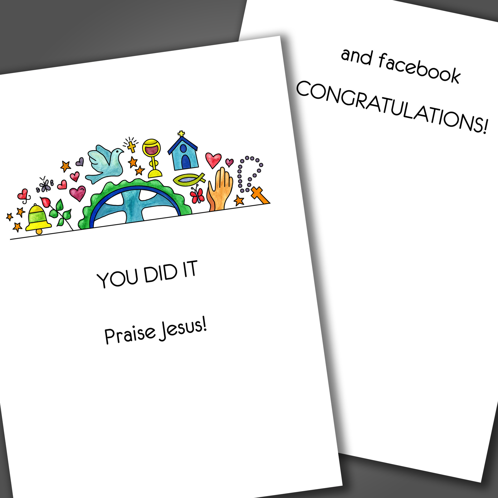 Congratulations card with drawings of religious objects on the and praise Jesus written on front of the card. Inside the card is a funny joke that end with the words and Facebook!
