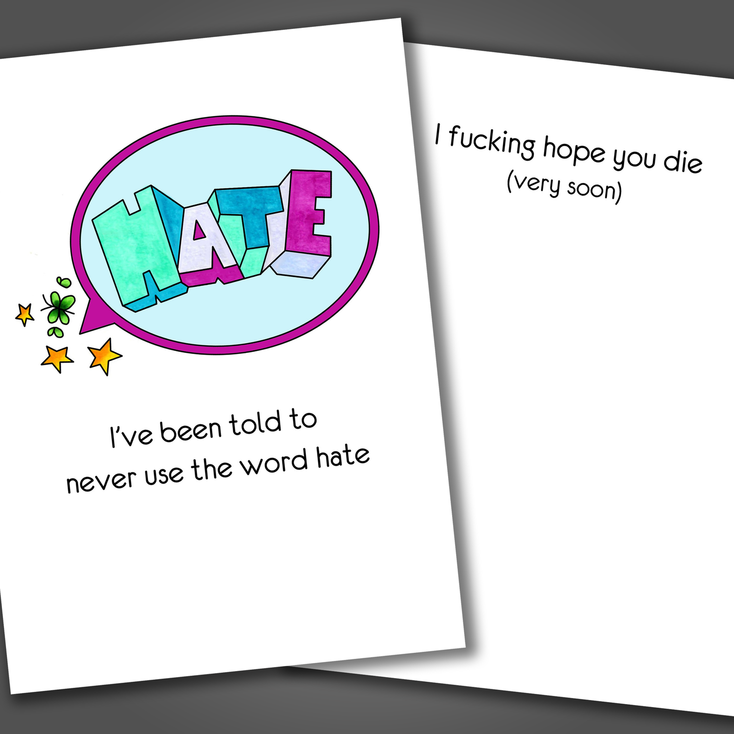 Funny divorce of breakup card with the word hate drawn in blue and purple on the front of the card. Inside the card is a joke that says I hope you fucking die (very soon).
