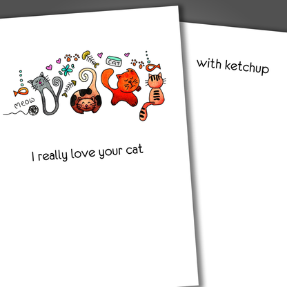 Funny card with cats drawn on the front of the card. Inside the card is a funny joke that says I love your cat...with ketchup