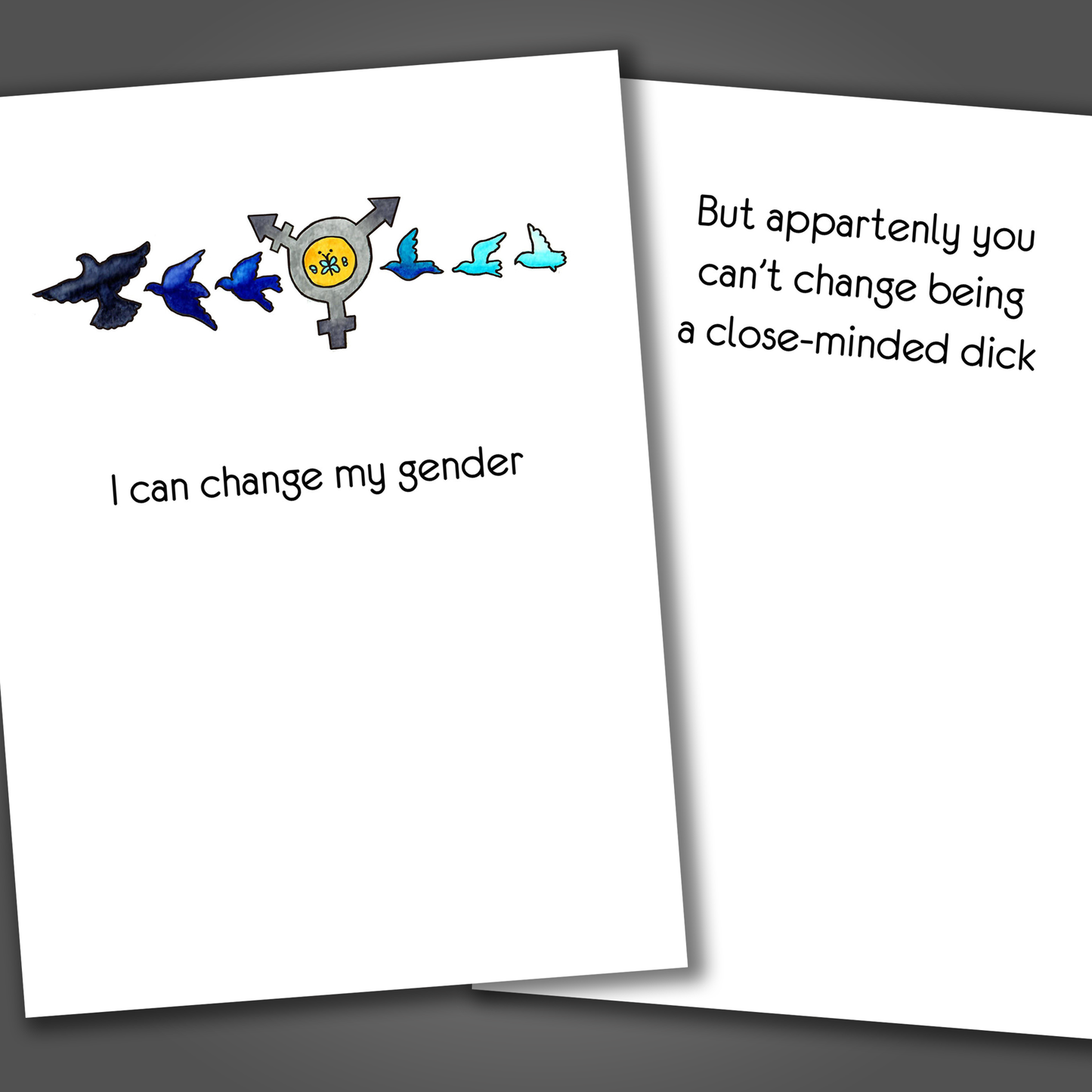 Funny LGBTQ support card with drawings of doves on the front of the card with the symbol for transgender. Inside the card is a funny joke calling the receiver a close-minded dick.