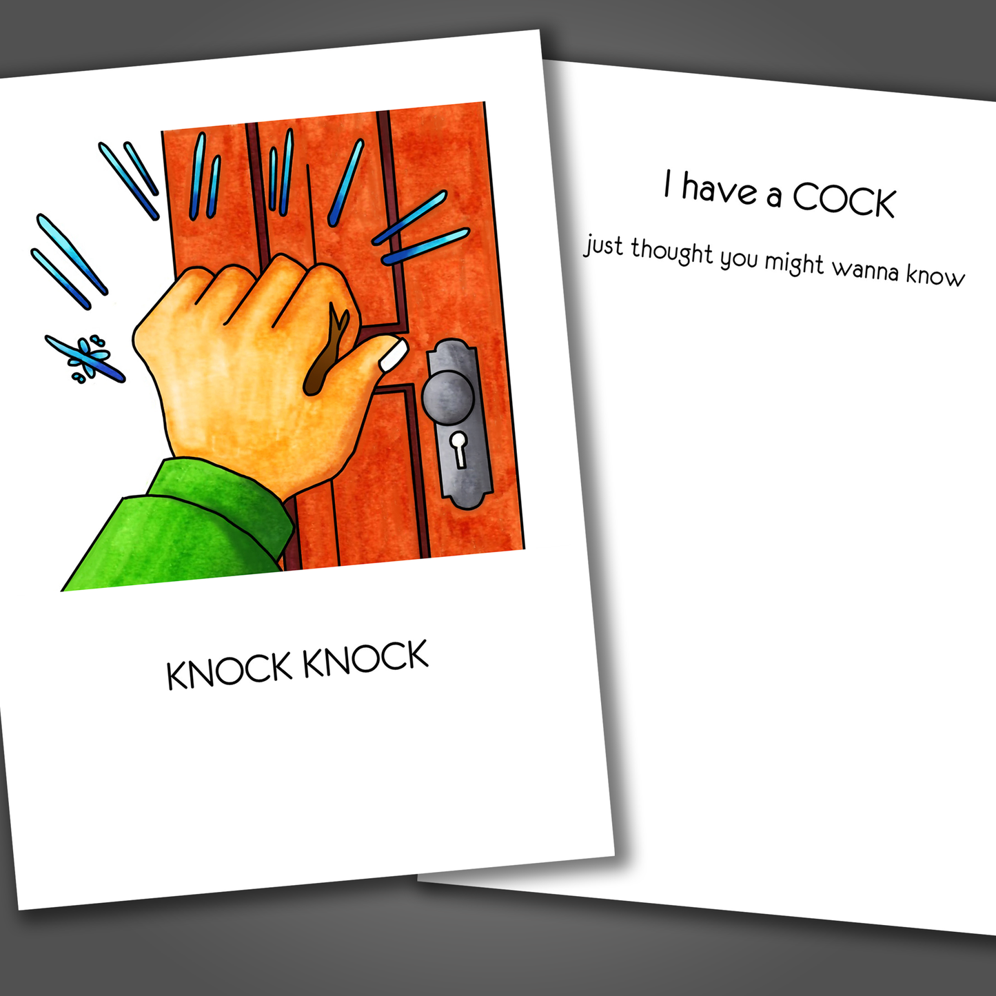 Funny card with a drawing of a hand knocking on a door on the front of the card. Inside the card is a funny joke that says I have a cock.