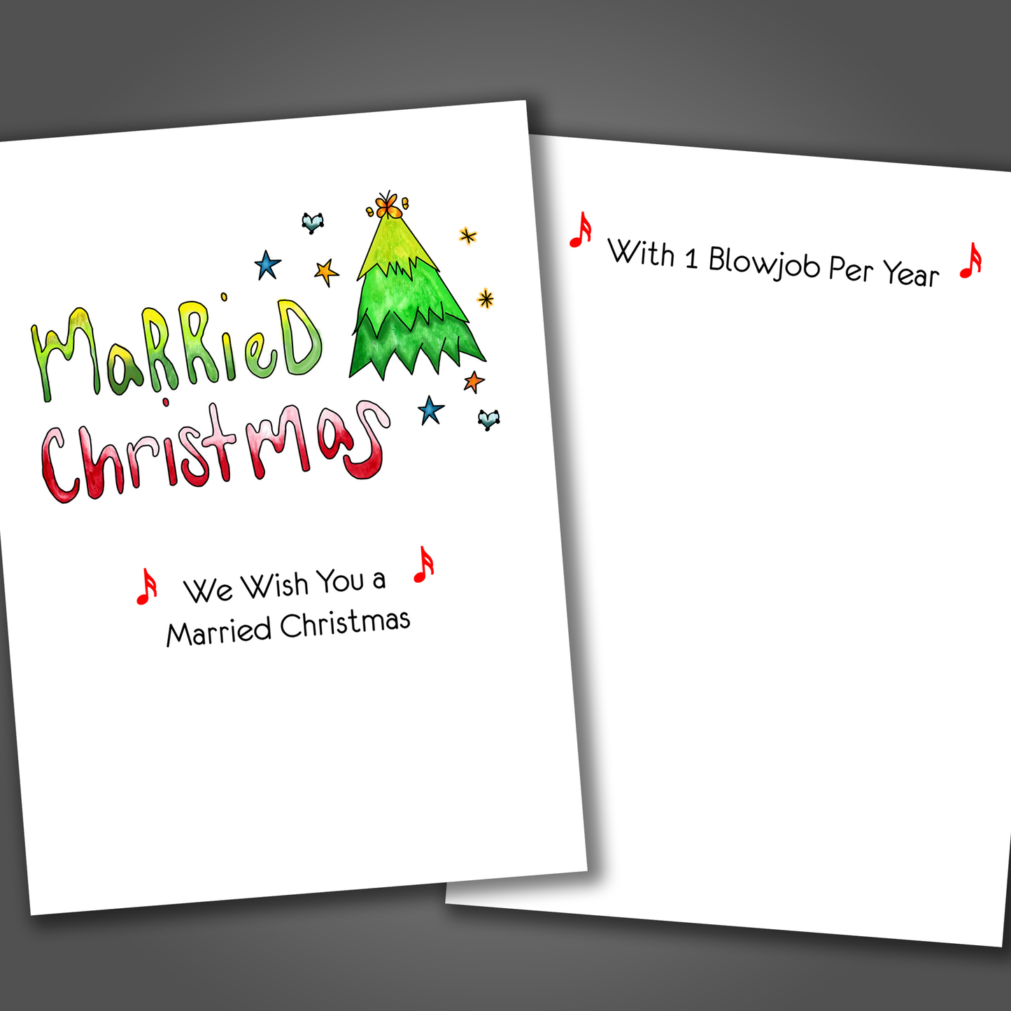Funny Christmas card wishing a "married Christmas" on the front of the card. Inside the card is a funny joke that ends "with 1 blowjob per year."