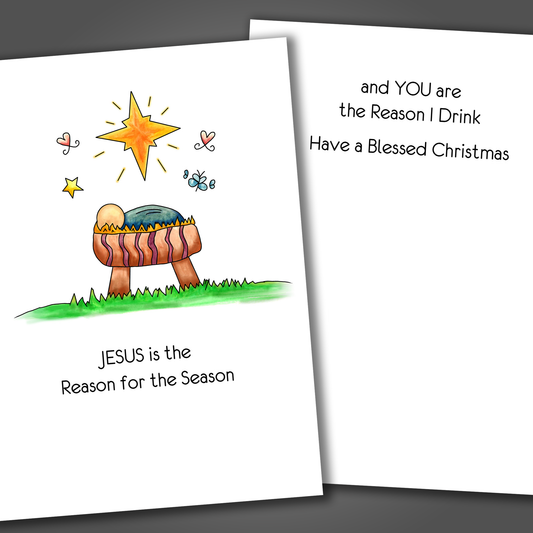 Funny Christmas card with a baby on the front of the card that says Jesus is the reason. Inside is a funny joke that says you are the reason I drink.