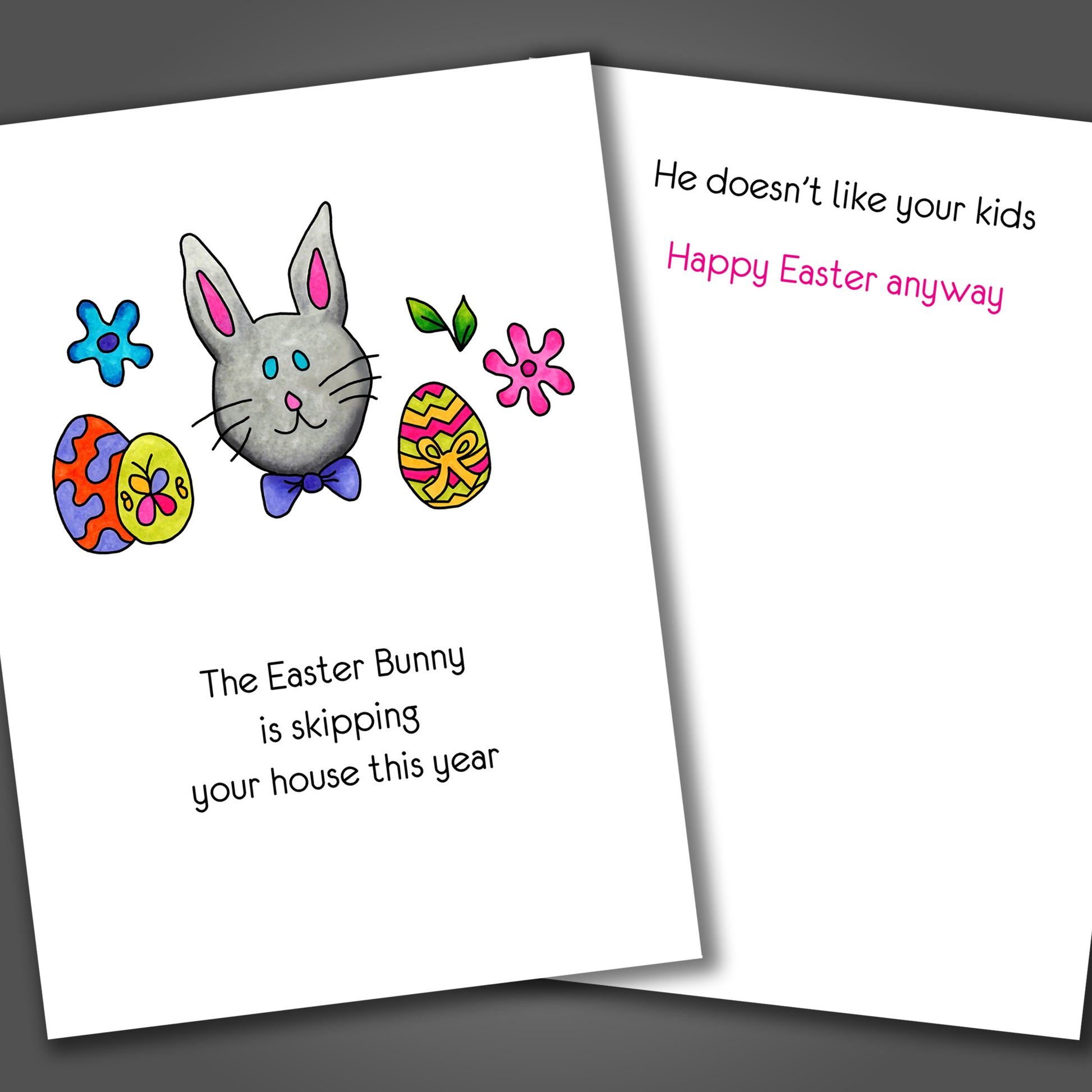 Happy Easter card with a bunny and eggs drawn on the front of the card. Inside the card is a funny joke that says the Easter Bunny doesn't like your kids.