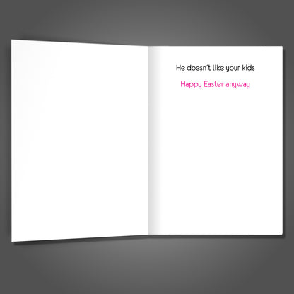 Easter Bunny Doesn't Like Your Kids, Easter Card