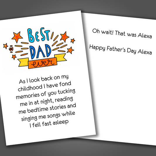 Funny Father's day card with the words best dad ever drawn on the front of the card. Inside the card is a funny joke that ends with oh wait, that was Alexa, happy father's day Alexa!
