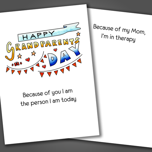 Funny happy grandparent's day card with an orange banner drawn on the front of the card. Inside the card is a funny joke that thanks the grandparents and blames their mom for being in therapy.