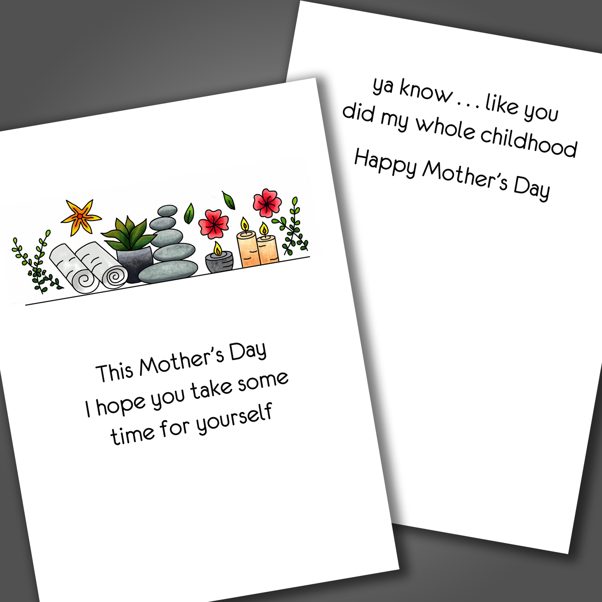 Funny happy mother's day card with flowers and relaxing candles drawn on the front of the card. Inside the card is a funny joke that calls mom lazy and ends with happy mother's day!