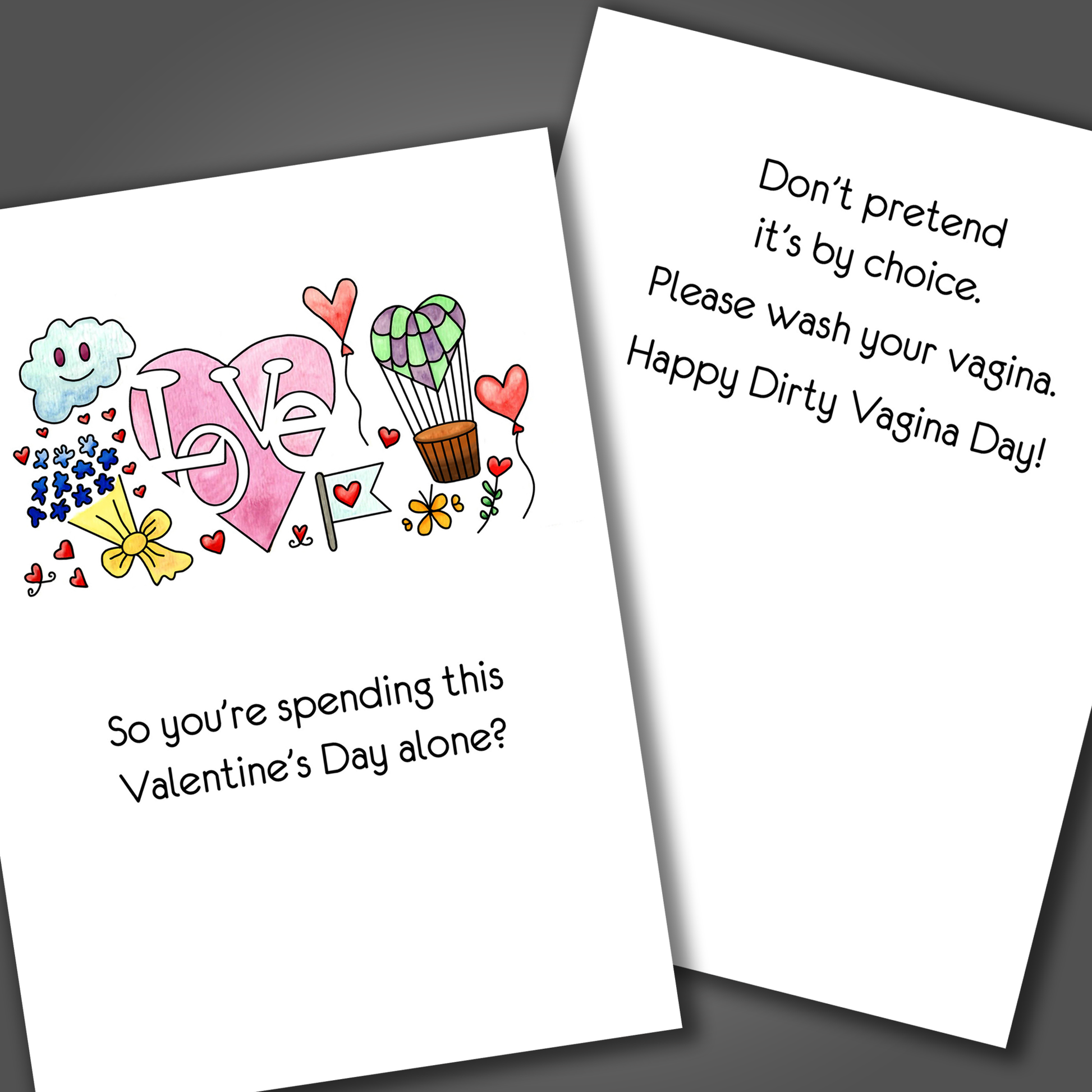 Funny Valentine's day card with the word love and a heart drawn on the front of the card. Inside the card is a funny joke tells the woman to wash her vagina and happy dirty vagina day!