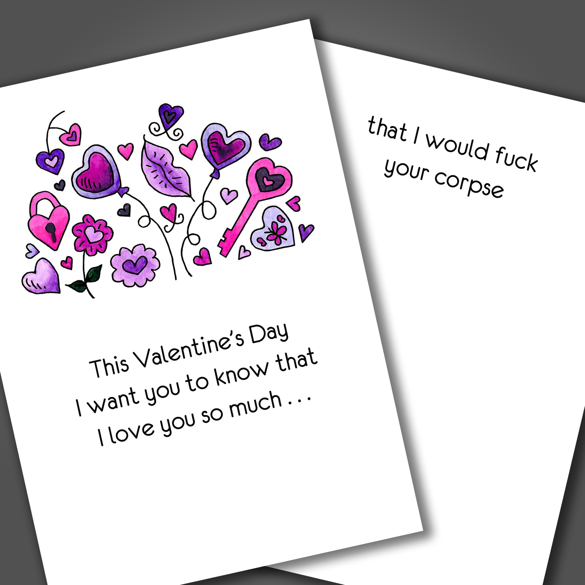 Funny Valentine's day card with pink and purple hearts drawn on the front of the card. Inside is a funny joke that says I would fuck your corpse.