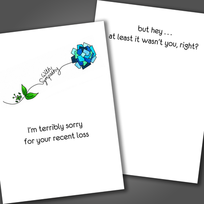 Funny sympathy card for the death or loss of anyone with a blue flower drawn on the front of the card. Inside the card is a funny joke that tries to cheer up the person in mourning.