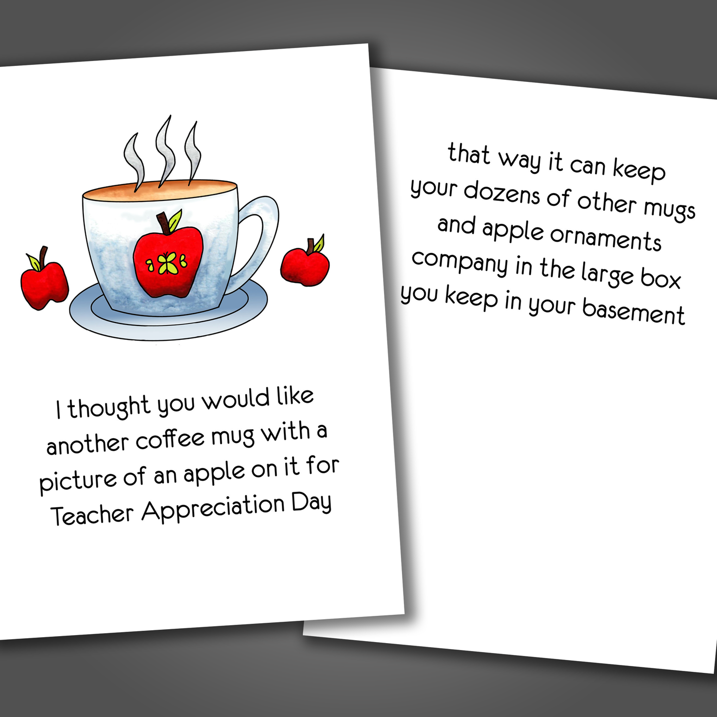Funny teacher appreciate card with a coffee mug and apples drawn on the front of the card. Inside the card is a funny joke that makes the teacher laugh.
