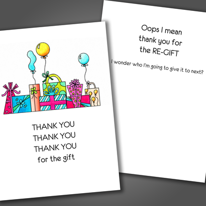 Funny thank you card with balloons and presents drawn on the front of the card. Inside the card is a funny joke that says thank you for the re-gift!