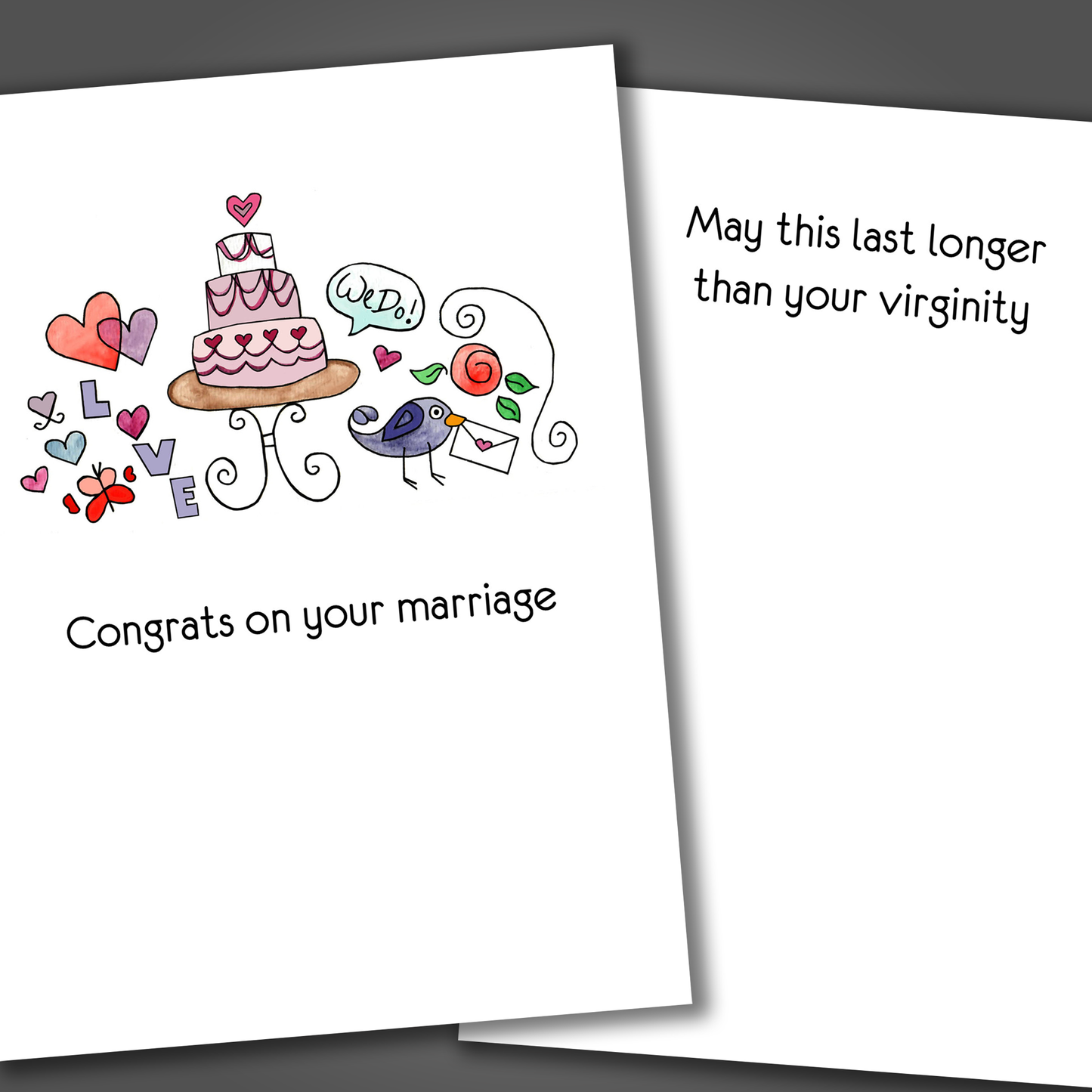 Funny wedding card with a wedding cake and the word love drawn on the front of the card. Inside the card is a funny joke that says may this last longer than your virginity.