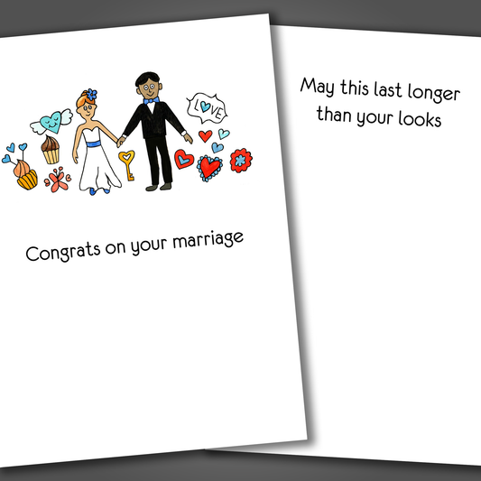 Funny wedding card with drawing of bride and groom holding hands on the front of the card. Inside the card is a funny joke that says may this last longer than your looks.
